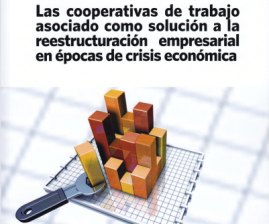 PRESENTACIÓN DEL LIBRO: “Las cooperativas de trabajo asociado como solución a la reestructuración empresarial en épocas de crisis económica”
