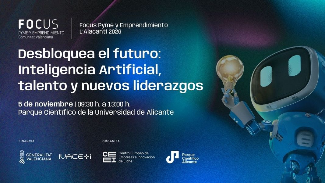Focus Pyme l’Alacantí 2026: Inteligencia artificial, talento y nuevos liderazgos