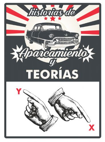 Historias de aparcamientos y teoras X - Y
