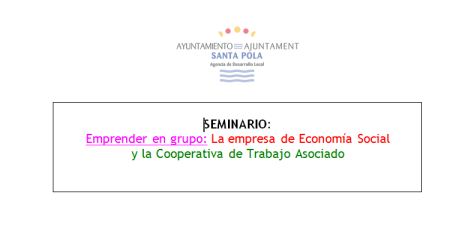 SEMINARI: Emprendre en grup, l'empresa d'Economia Social i la Cooperativa de Treball Associat (Santa Pola)